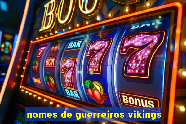 nomes de guerreiros vikings